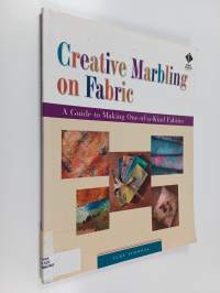Creative Marbling on Fabric - A Guide to Making One-of-a-kind Fabrics