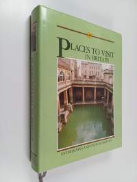 Places to visit in Britain : a county-by-county guide to more than 2400 castles, stately homes, gardens, theme parks, museums and other places of interest through...