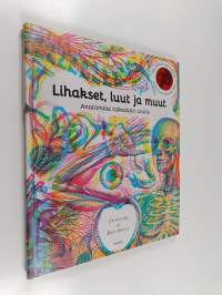 Lihakset, luut ja muut : anatomiaa taikalasin avulla