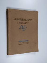 Ylioppilaskunnan laulajat 40 w. : neljäkymmenvuotisjuhlajulkaisu 1883-1923