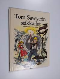 Tom Sawyerin seikkailut : Mark Twainin teoksen mukaan