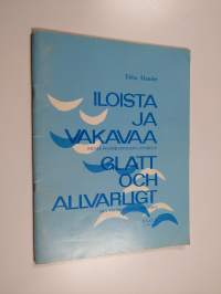 Iloista ja vakavaa : Pieniä pianokappaleita nuorille = Glatt och allvarligt : Pieniä pianokappaleita nuorille : Små pianostycken för unga