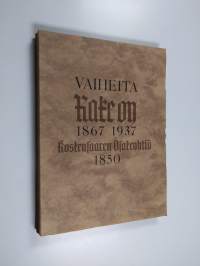 Vaiheita : Rake Oy 1867-1937 : Koskensaaren Osakeyhtiö 1850
