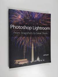 Photoshop Lightroom - From Snapshots to Great Shots