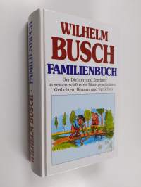 Familienbuch : der Dichter und Zeichner in seinen schönsten Bildergeschichten, Gedichten, Reimen und Sprüchen