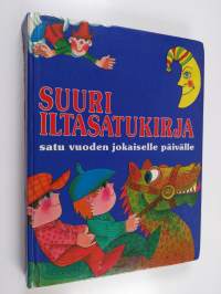 Suuri iltasatukirja : satu vuoden jokaiselle päivälle