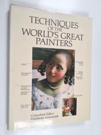 Techniques of the world&#039;s great painters