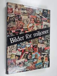 Bilder för miljoner : bildtryck och massframställda bilder från de första blockböckerna, oljetrycken och fotografierna till den moderna pressens nyhetsbilder och ...