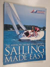 Sailing Made Easy - The Official Manual For The ASA 101 Basic Keelboat Sailing Course