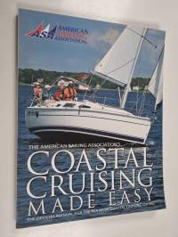Coastal Cruising Made Easy - The Official Manual For The ASA 103 Basic Coastal Cruising Course