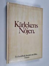 Kärlekens nöjen : en handbok i konsten att älska
