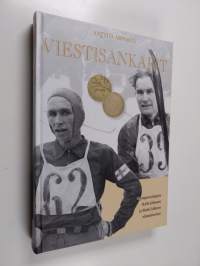 Viestisankarit : olympiavoittajien Kalle Jalkasen ja Matti Lähteen elämäntarinat (signeerattu, tekijän omiste)