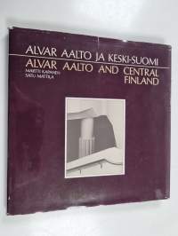 Alvar Aalto ja Keski-Suomi = Alvar Aalto and central Finland