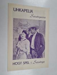 Uhkapeliä Saratogassa = Högt spel i Saratoga