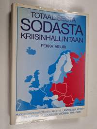 Totaalisesta sodasta kriisinhallintaan : puolustusperiaatteiden kehitys läntisessä Keski-Euroopassa ja Suomessa vuosina 1945-1985