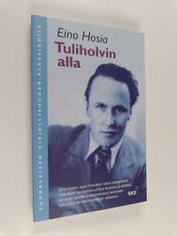 Tuliholvin alla : romaani sodasta