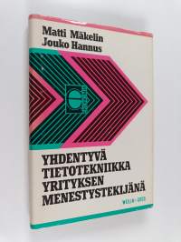 Yhdentyvä tietotekniikka yrityksen menestystekijänä