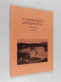 Vaajakosken yhteiskoulu : kertomus lukuvuodesta 1969-1970 XXVII