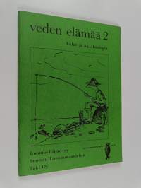 Veden elämää 2 : Kalat ja kalabiologia - Kalabiologian perusteita