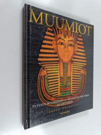 Muumiot : tutustu muumioiden ja muinaisten hautojen salaisuuksiin