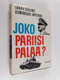 Joko Pariisi palaa : Adolf Hitler 25:ntenä elokuuta 1944