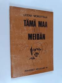 Tämä maa oli meidän : kyläkronikka siitä, kuka sai omistaa maan