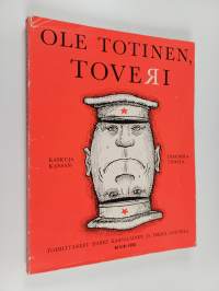 Ole totinen, toveri : kaskuja kansandemokratioista