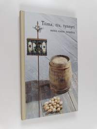 Tiima, tiu, tynnyri : miten ennen mitattiin