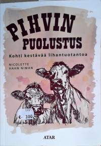 Pihvin puolustus: kohti kestävää lihantuotantoa