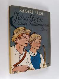 Jetsulleen sanoi fallesmannin Arvo : valikoima poikajuttuja