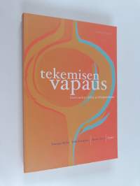 Tekemisen vapaus : luovuuden ehdot ja tekijänoikeus