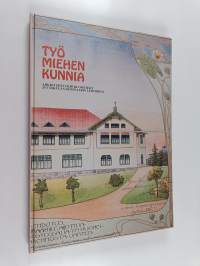 Työ miehen kunnia : arkkitehti Yrjö Blomstedt Jyväskylän seminaarin lehtorina vuosina 1898-1912