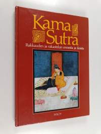 Kama Sutra : rakkauden ja rakastelun onnesta ja iloista