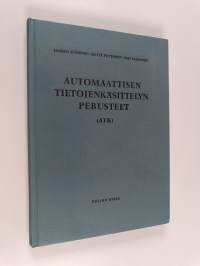 Automaattisen tietojenkäsittelyn perusteet
