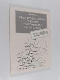 Impilahden sotilaspiirin esikunnan toimintakertomus 8.8.1941-7.10.1944