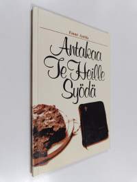 Antakaa te heille syödä