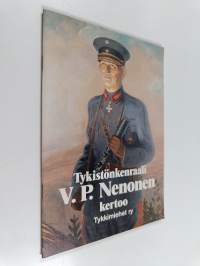 Tykistönkenraali V.P. Nenonen kertoo