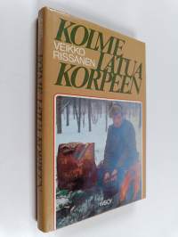 Kolme latua korpeen (signeerattu, tekijän omiste)