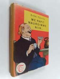 Me papit nauroimme niin