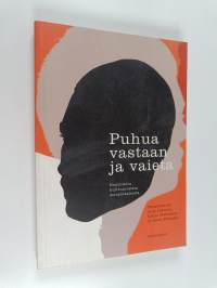 Puhua vastaan ja vaieta : neuvottelu kulttuurisista marginaaleista