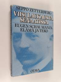 Viisi laukausta senaatissa : Eugen Schaumanin elämä ja teko