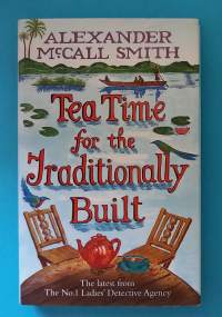 Tea Time for the Traditionally Built - The latest from The No.1 Ladie´s Detective Agency.