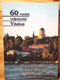 60 vuotta veljestyötä Vihdissä Sotainvalidien Veljesliiton Vihdin osasto 1948-2008 :