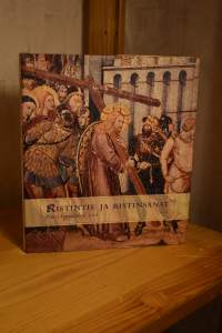 Ristintie ja ristinsanat. (Kuolema, kristologia, kärsimys, ylösnousemus, kristinusko)