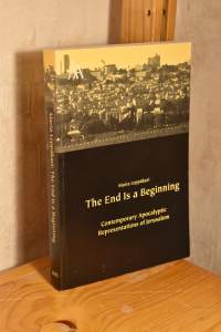 The End is a Beginning - Contemporary Apocalyptic Representations of Jerusalem