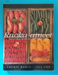 Ruoka-aineet - Suuri kuvitettu elintarvikekirja.  (Kotitalous, ruoka-aineet, yrtit, elintarvikkeet)