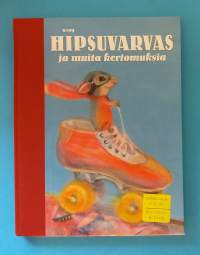 Hipsuvarvas ja muita kertomuksia. (Lastenkirja, nostalgia))