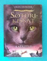 Kolmikon mahti. Soturikissat osa 3 -  Karkotus. (Fantasia, nuortenkirjat)
