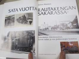 Sata vuotta rautakengän sakarassa : Pieksämäen (Pieksämäki) liikennepaikan, Savon radan ja sen poikkiratojen historiaa