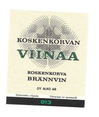 Koskenkorvan viinaa   Alko nr 013 viinaetiketti Tapio Wirkkalan suunnittelema abstrakti kuva-aihe.. Sen suunnitteli Lasse Linnanmäki.